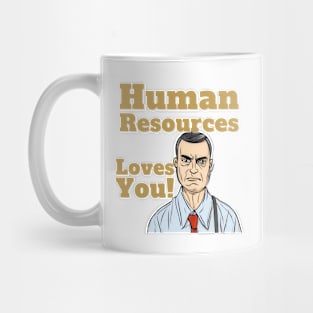 Human Resources Loves You! Mug